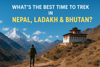 What’s the Best Time to Trek in Nepal, Ladakh & Bhutan?