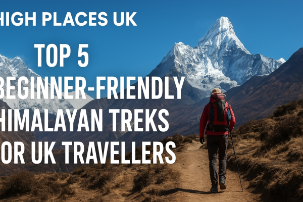 Top 5 Beginner-Friendly Himalayan Treks for UK Travellers