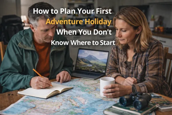 Plan Your First Adventure Holiday